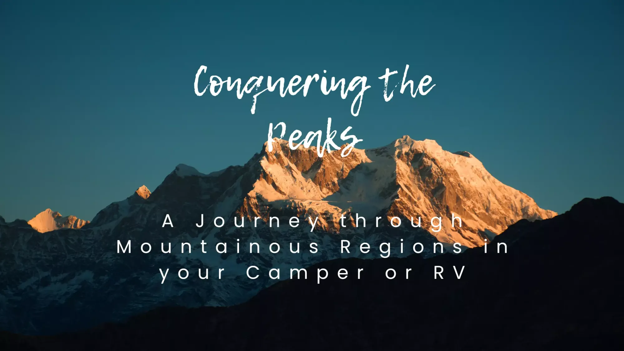 Conquering the Peaks: A Journey through Mountainous Regions in your Camper or RV