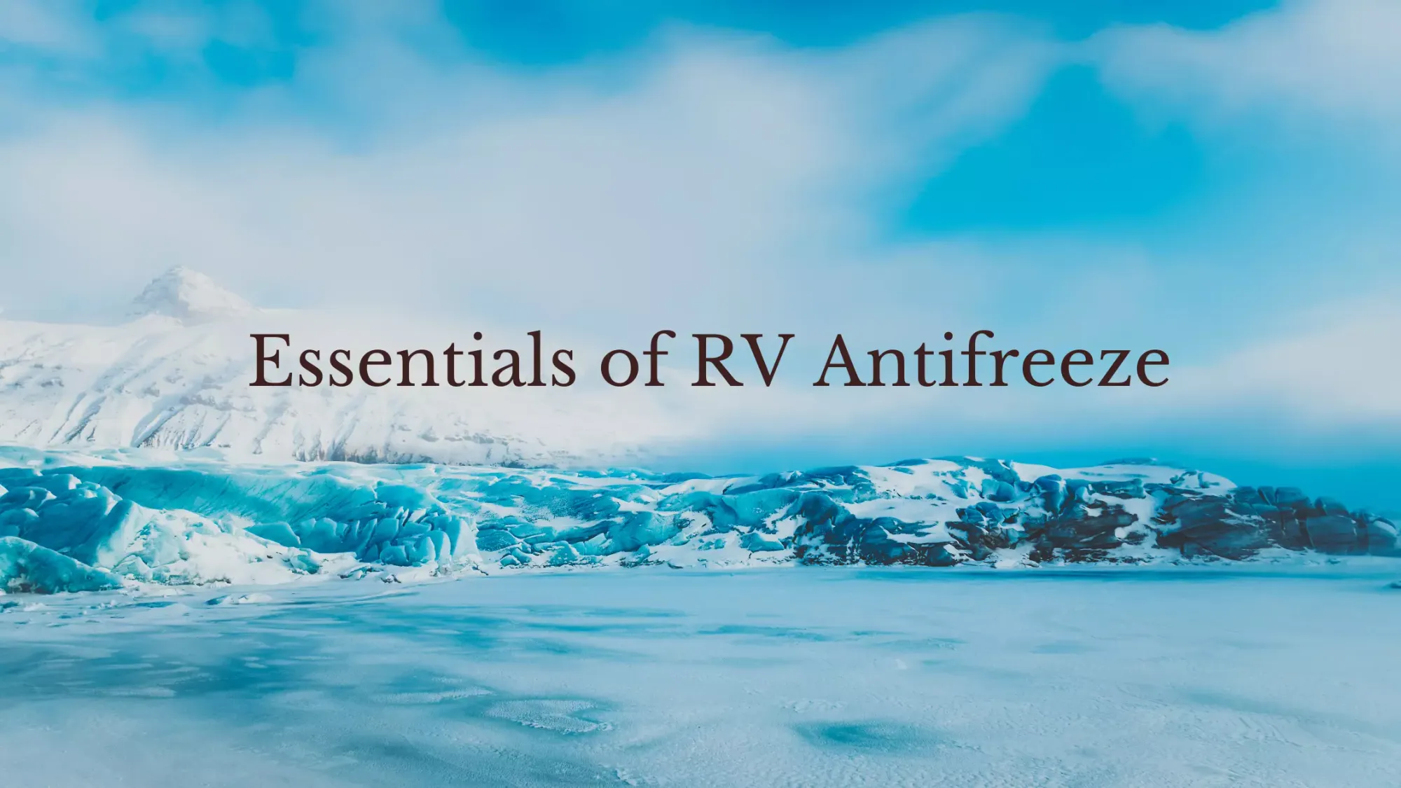 Essentials of RV Antifreeze